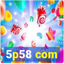 5p58 com